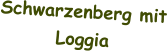Schwarzenberg mit Loggia